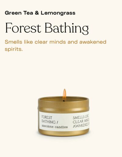 BB Anecdote Candles--Forest Bathing tin $14